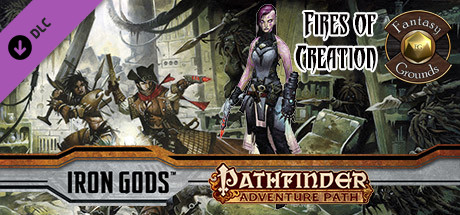 Fantasy Grounds - Pathfinder RPG - Iron Gods AP 1: Fires of Creation (PFRPG) cover art