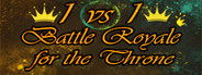 1vs1: Battle Royale for the throne
