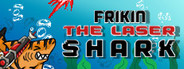 Frikin The Laser Shark
