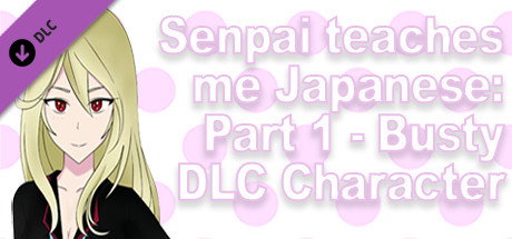 Senpai Teaches Me Japanese: Part 1 - Busty DLC Character