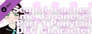 Senpai Teaches Me Japanese: Part 1 - Pontytail DLC Character