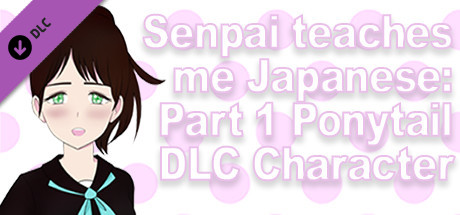 Senpai Teaches Me Japanese: Part 1 - Pontytail DLC Character cover art