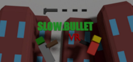 Slow.Bullet VR