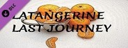 Latangerine Last Journey (Extra)
