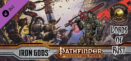 Fantasy Grounds - Pathfinder RPG - Iron Gods AP 2: Lords of Rust (PFRPG) cover art