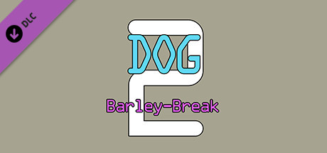 Dog Barley-Break🐶 2 cover art