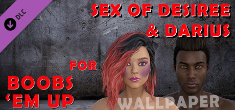 Sex of Desiree & Darius for Boobs 'em up - Wallpaper cover art