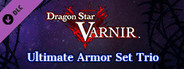 Dragon Star Varnir Ultimate Armor Set Trio / 最強防具3人分セット / 最強防具三人套裝