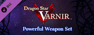 Dragon Star Varnir Powerful Weapon Set / ファミ通「強力武器セット」 / 電玩通「強力武器套裝」