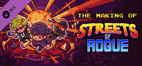 The Making of Streets of Rogue