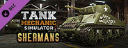 Tank Mechanic Simulator - Shermans DLC