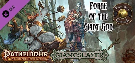 Fantasy Grounds - Pathfinder RPG - Giantslayer AP 3: Forge of the Giant God (PFRPG)