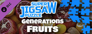Super Jigsaw Puzzle: Generations - Fruits Puzzles