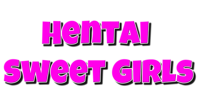 Hentai Sweet Girls- Backlog.rip