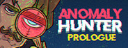 Anomaly Hunter - Prologue