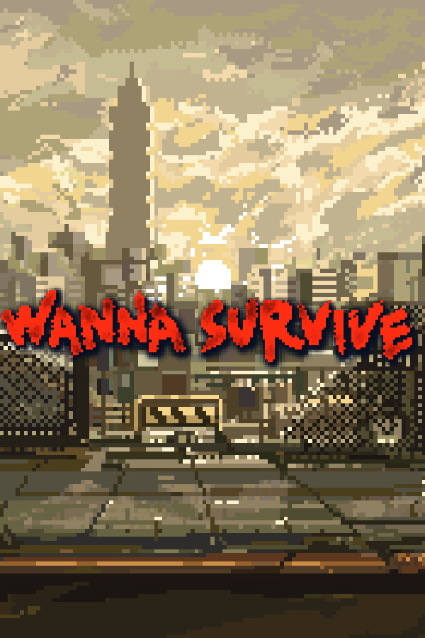 Wanna Survive for steam Wanna Survive for steam