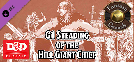 Fantasy Grounds - D&D Classics: G1 Steading of the Hill Giant Chief (2E)