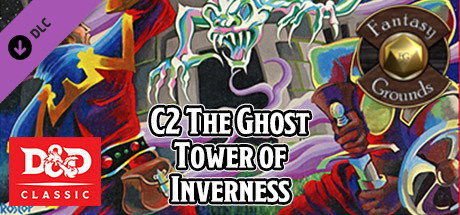 Fantasy Grounds - D&D Classics: C2 The Ghost Tower of Inverness (2E)