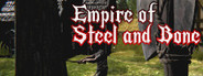 Empire of Steel and Bone