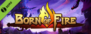 Born of Fire Demo