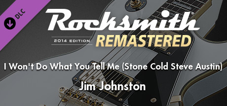 Rocksmith® 2014 Edition – Remastered – Jim Johnston - “I Won’t Do What You Tell Me (Stone Cold Steve Austin)” cover art