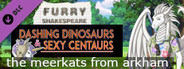 Furry Shakespeare: Dashing Dinosaurs & Sexy Centaurs: The Meerkats from Arkham