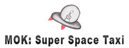MOK: Super Space Taxi