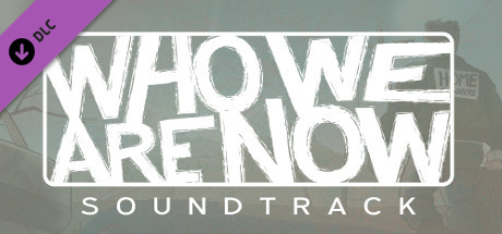 Who We Are Now - Soundtrack cover art