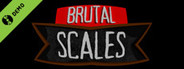 Brutal Scales Demo