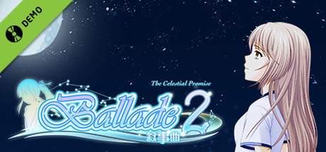 [Demo][体验版] Ballade2: the Celestial Promise / 叙事曲2：星空下的诺言 cover art