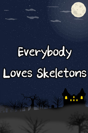 Everybody Loves Skeletons