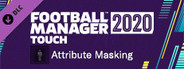 Football Manager 2020 Touch - Attribute Masking