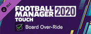 Football Manager 2020 Touch - Board-Override