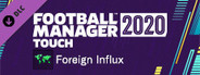 Football Manager 2020 Touch - Foreign Influx