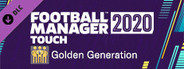 Football Manager 2020 Touch - Golden Generation