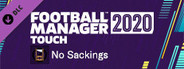 Football Manager 2020 Touch - No Sacking