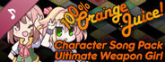100% Orange Juice - Character Song Pack: Ultimate Weapon Girl