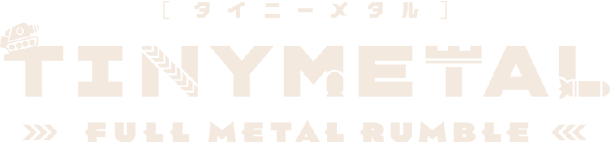 TINY METAL: FULL METAL RUMBLE