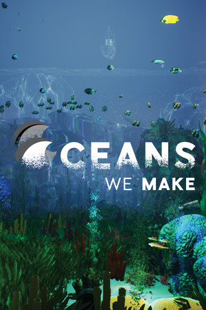 Oceans We Make Oceans We Make