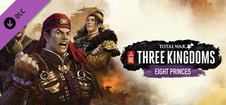View Total War: THREE KINGDOMS - Eight Princes on IsThereAnyDeal