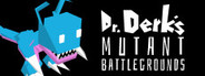 Dr. Derk's Mutant Battlegrounds