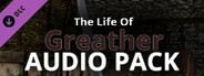 The Life Of Greather: Audio Pack