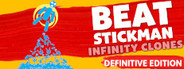 [Oboslete] Beat Stickman: Infinity Clones - Definitive Edition