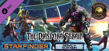 Fantasy Grounds - Starfinder RPG - Signal of Screams AP 1: The Diaspora Strain (SFRPG)