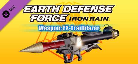 EARTH DEFENSE FORCE: IRON RAIN - Weapon: FX-Trailblazer cover art