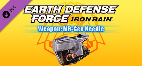 EARTH DEFENSE FORCE: IRON RAIN - Weapon: MR-Geo Needle cover art