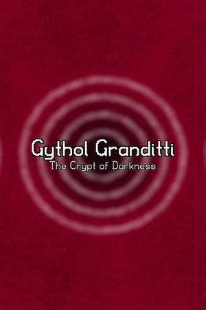 Gythol Granditti: The Crypt of Darkness