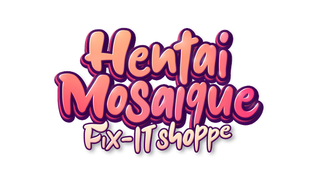 Hentai Mosaique Fix-IT Shoppe- Backlog.rip