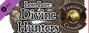 Fantasy Grounds - Lost Lore: Divine Hunters (PFRPG)