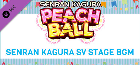 SENRAN KAGURA Peach Ball - SENRAN KAGURA SV Stage BGM cover art